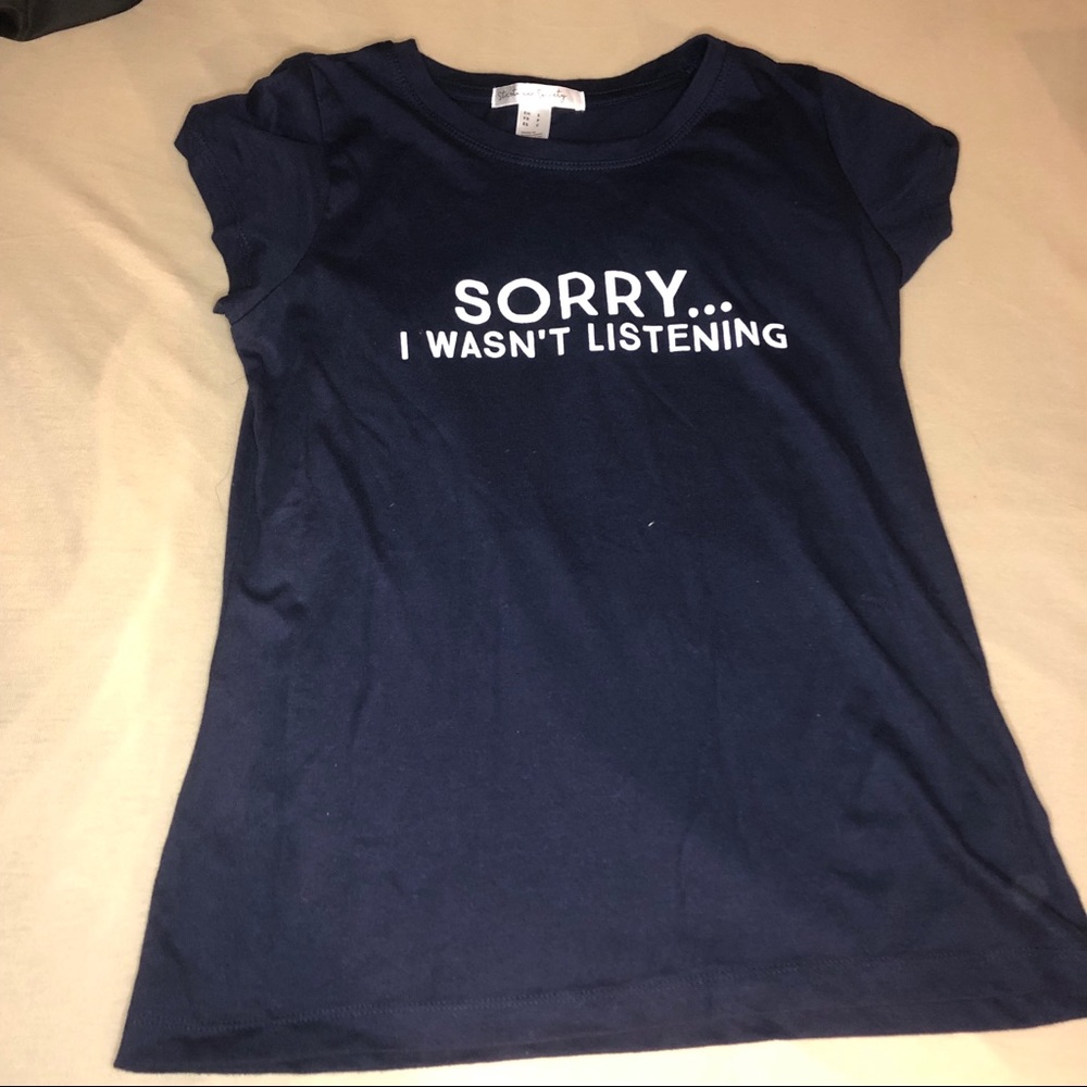 “Sorry... I wasn’t listening” Graphic Tee